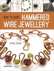 How to Make Hammered Wire Jewellery cover image
