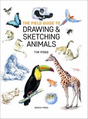 The Field Guide to Drawing & Sketching Animals cover image