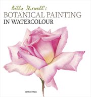 Billy Showell's Botanical Painting in Watercolour cover image