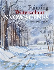 Painting Watercolour Snow Scenes the Easy Way cover image