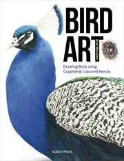 Bird Art : Drawing Birds Using Graphite & Coloured Pencils cover image