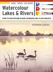 Take Three Colours: Watercolour Lakes & Rivers cover image