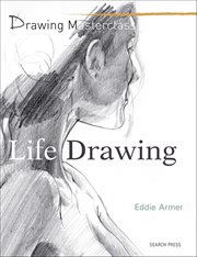 Drawing Masterclass: Life Drawing cover image