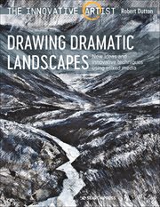 The Innovative Artist: Drawing Dramatic Landscapes : New Ideas And Innovative Techniques Using Mixed Media cover image