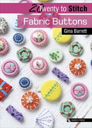 Twenty to Stitch : Fabric Buttons. Twenty to Make cover image