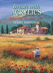 Brush With Acrylics : Painting The Easy Way cover image
