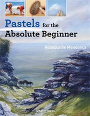 Pastels for the absolute beginner cover image