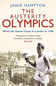 The austerity Olympics : when the games came to London in 1948 cover image