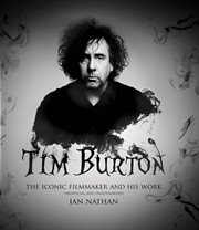 Tim Burton : the iconic filmmaker and his work cover image