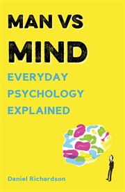 Man vs Mind : Everyday Psychology Explained cover image