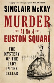 The lady in the cellar : murder, scandal and insanity in Victorian Bloomsbury cover image
