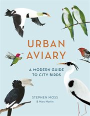 Urban aviary : a modern guide to city birds cover image