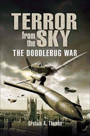 Terror from the sky : the battle against the flying bombs cover image