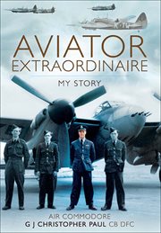 Aviator extraordinaire. My Story cover image