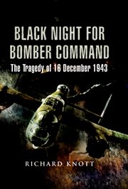 Black night for bomber command. The Tragedy of 16 December 1943 cover image