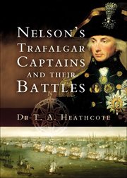 Nelson's Trafalgar captains and their battles : a biographical and historical dictionary cover image