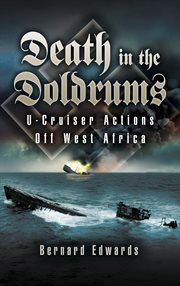 Death in the doldrums. U-Cruiser Actions off West Africa cover image