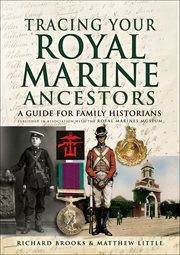 Tracing your royal marine ancestors. Published in association with the Royal Marines Museum cover image