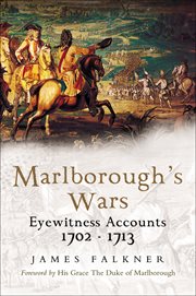 Marlborough's wars : eyewitness accounts, 1702-1713 cover image