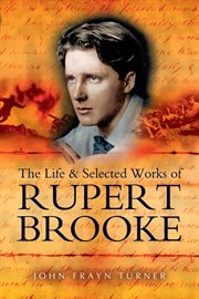 The life and selected works of rupert brooke cover image