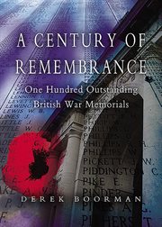A century of remembrance : one hundred outstanding British war memorials cover image