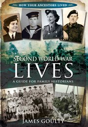 Second world war lives. Published in Association with the Second World War Experience Centre cover image