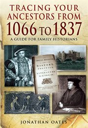 Tracing your ancestors from 1066 to 1837 : a guide for family historians cover image