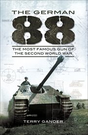 German 88. The Most Famous Gun of the Second World War cover image
