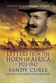 Letters from the horn of africa, 1923–1942. Sandy Curle, Soldier and Diplomat Extraordinary cover image