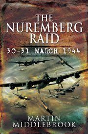 The Nuremberg raid, 30-31 March 1944 cover image