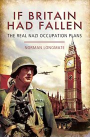 If britain had fallen : the real nazi occupation plans cover image