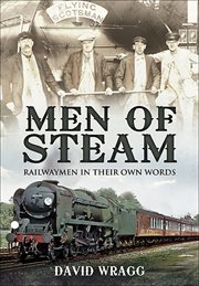 Men of steam : railwaymen in their own words cover image