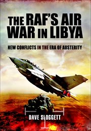 The raf's air war in libya. New Conflicts in the Era of Austerity cover image