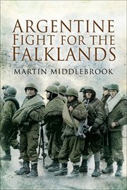 The Argentine fight for the Falklands cover image