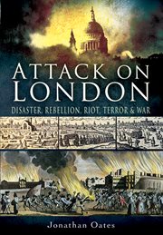 Attack on london. Disaster, Riot and War cover image