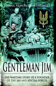 Gentleman Jim : the wartime story of a founder of the SAS and special forces cover image
