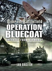 Over the battlefield : operation bluecoat cover image