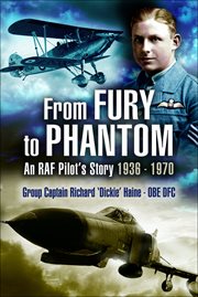 From fury to phantom. An RAF Pilot's Story, 1936–1970 cover image