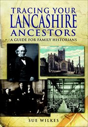 Tracing your Lancashire ancestors : a guide for family historians cover image