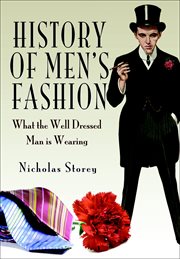 History of men's fashion. What the Well Dressed Man is Wearing cover image