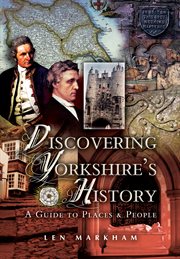 Discovering yorkshire's history. A Guide to Places and People cover image