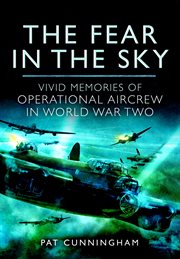 Fear in the sky : vivid memories of operational aircrew in World War Two cover image