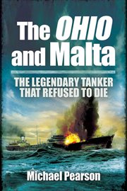 The ohio and malta. The Legendary Tanker That Refused to Die cover image