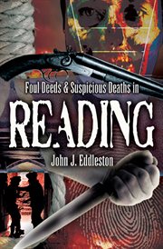 Foul deeds & suspicious deaths in reading cover image