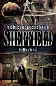 Foul deeds and suspicious deaths in sheffield cover image