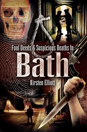 Foul deeds & suspicious deaths in Bath cover image