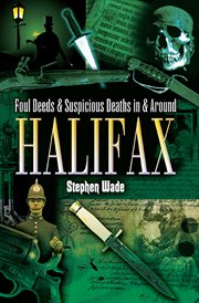 Foul deeds & suspicious deaths in and around halifax cover image