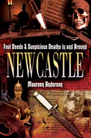 Foul deeds & suspicious deaths in and around newcastle cover image