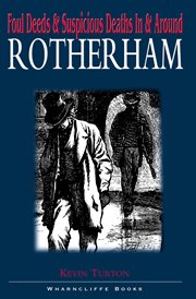 Foul deeds & suspicious deaths in & around rotherham cover image