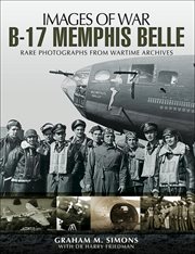 B-17 memphis belle. Rare Photographs from Wartime Archives cover image